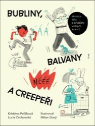 Bubliny, balvany a Creepeři - Hranice těla a zvládání velkých emocí - Lucie Bartoň Čechovská,Kristýna Pešáková - Knížky do vany Bubliny, balvany a Creepeři - Hranice těla a zvládání velkých emocí