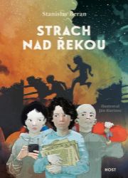 Strach nad řekou - Stanislav Beran - Dobrodružné knihy pro děti Strach nad řekou