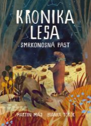 Kronika lesa 2 - Smrkonosná past Kronika lesa 2 - Smrkonosná past