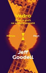 Vedro - Život a smrt na spálené planetě - Jeff Goodell - Životní prostředí a ekologie Vedro - Život a smrt na spálené planetě