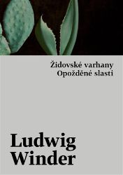 Opožděné slasti, Židovské varhany - Ludwig Winder - Romány Opožděné slasti, Židovské varhany