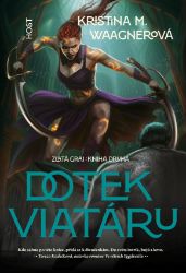Zlatá grai 2 - Dotek viatáru - Kristina M. Waagnerová - Fantasy Zlatá grai 2 - Dotek viatáru