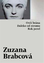 Ovčí brána / Daleko od stromu / Rok perel - Zuzana Brabcová - Česká a slovenská beletrie Ovčí brána / Daleko od stromu / Rok perel
