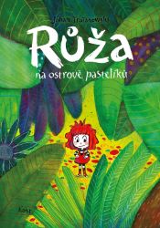 Růža - Na ostrově pastelíků Růža - Na ostrově pastelíků