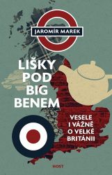Lišky pod Big Benem - Vážně i vesele o Velké Británii - Jaromír Marek - Cestopisy a reportáže Lišky pod Big Benem - Vážně i vesele o Velké Británii