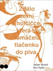 Paví logika - Adam Borzič - Světová poezie Paví logika