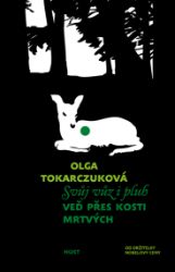 Svůj vůz i pluh veď přes kosti mrtvých - Olga Tokarczuk - Thrillery Svůj vůz i pluh veď přes kosti mrtvých