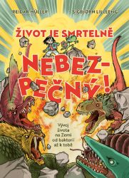 Život je smrtelně nebezpečný! Život je smrtelně nebezpečný!