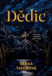 Dědic - Sabaa Tahir - Fantasy Dědic