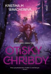 Zlatá grai 3 - Otisky Chribdy - Kristina M. Waagnerová - Fantasy Zlatá grai 3 - Otisky Chribdy