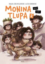 Monina tlupa 2 - Raquel Díaz Reguera - Beletrie pro děti a mládež Monina tlupa 2 - Nový svět
