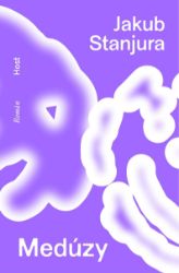Medúzy - Jakub Stanjura - Česká a slovenská beletrie Medúzy