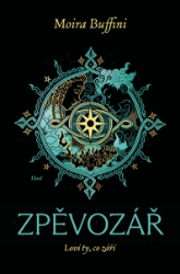 Zpěvozář - Moira Buffini - Fantasy, sci-fi Zpěvozář