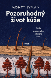 Pozoruhodný život kůže - Cesta po povrchu lidského těla Pozoruhodný život kůže - Cesta po povrchu lidského těla
