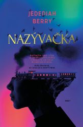 Nazývačka - Jedediah Berry - Světová beletrie Nazývačka