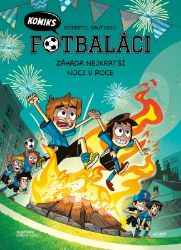 Fotbaláci komiks 3 - Záhada nejkratší noci v roce - Roberto Santiago - Dobrodružné knihy pro děti Záhada nejkratší noci v roce