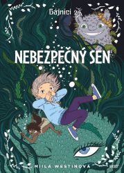 Bájníci 2 - Nebezpečný sen - Miila Westin - Oblíbené komiksové postavy Nebezpečný sen