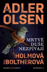 Mrtvé duše nezpívají - Jussi Adler-Olsen,Stine Bolther,Line Holm - Severské detektivky Mrtvé duše nezpívají