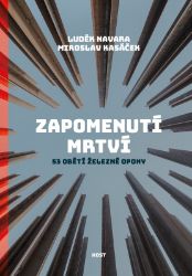 Zapomenutí mrtví - 53 obětí železné opony Zapomenutí mrtví - 53 obětí železné opony