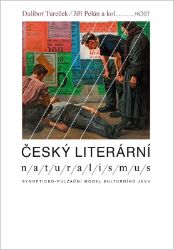 Český literární naturalismus - Synopticko-pulzační model kulturního jevu - Dalibor Tureček - Odborná a technická literatura Český literární naturalismus - Synopticko-pulzační model kulturního jevu