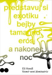 Vesmír není dominatrix - Eli Hondl - Světová poezie Vesmír není dominatrix