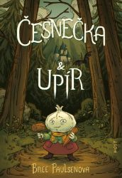 Česnečka a upír - Bree Paulsen - Pohádky pro děti Česnečka a upír