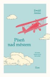 Píseň nad městem - Ewald Arenz - Historické romány Píseň nad městem