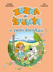 Zuzka a Špunťa v zemi komiksů - Tomáš Prokůpek,Jan Pomykač - Komiksy pro děti Zuzka a Špunťa v zemi komiksů