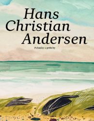 Pohádky a příběhy (kniha první, kniha druhá, kniha třetí a poslední) - Hans Christian Andersen - Produkty Pohádky a příběhy (kniha první, kniha druhá, kniha třetí a poslední)