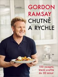 Gordon Ramsay - Chutně a rychle Gordon Ramsay - Chutně a rychle