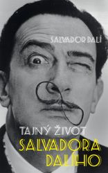 Tajný život Salvadora Dalího - Salvador Dalí - Biografie a autobiografie Tajný život Salvadora Dalího