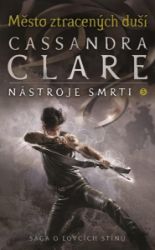 Město ztracených duší - Nástroje smrti 5 - Cassandra Clare - Young Adult Město ztracených duší - Nástroje smrti 5