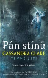 Pán stínů - Temné lsti 2 - Cassandra Clare - Young Adult Pán stínů - Temné lsti 2