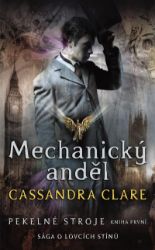 Mechanický anděl - Pekelné stroje 1 Mechanický anděl - Pekelné stroje 1