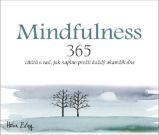 Mindfulness - 365 citátů a rad, jak naplno prožít každý okamžik Mindfulness - 365 citátů a rad, jak naplno prožít každý okamžik