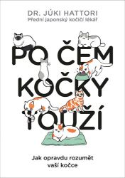 Po čem kočky touží? Ilustrovaný lidsko-kočičí slovník - Yuki Hattori - Kočky Po čem kočky touží? Ilustrovaný lidsko-kočičí slovník