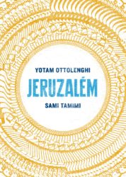 Jeruzalém - Kuchařka - Sami Tamimi,Yotam Ottolenghi - Kuchařky a nápoje Jeruzalém - Kuchařka