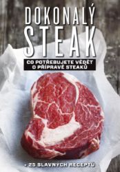 Dokonalý steak - Co potřebujete vědět o přípravě steaků + 25 slavných receptů - Marcus Polman - Maso, grilování, steaky Dokonalý steak - Co potřebujete vědět o přípravě steaků + 25 slavných receptů