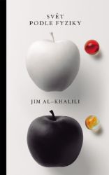 Svět podle fyziky - Jim Al-Khalili - Přírodní vědy Svět podle fyziky