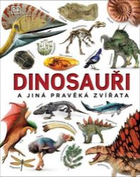 Dinosauři a jiná pravěká zvířata - John Woodward - Přírodní vědy Dinosauři a jiná pravěká zvířata