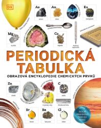 Periodická tabulka - Obrazová encyklopedie chemických prvků - Tom Jackson - Dětské Periodická tabulka - Obrazová encyklopedie chemických prvků