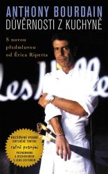 Důvěrnosti z kuchyně - Anthony Bourdain - Biografie a autobiografie Důvěrnosti z kuchyně