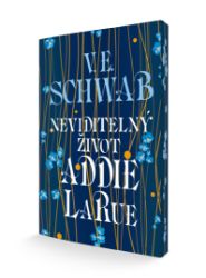 Neviditelný život Addie LaRue - V. E. Schwab - Světová fantasy Neviditelný život Addie LaRue