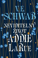 Neviditelný život Addie LaRue - Victoria Schwab - Světová fantasy Neviditelný život Addie LaRue