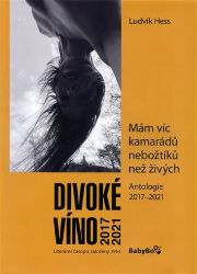 Divoké víno: Antologie 2017-2021 - Ludvík Hess - Umění a architektura Divoké víno: Antologie 2017-2021