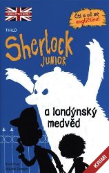 Sherlock JUNIOR a londýnský medvěd - Čti a uč se angličtinu! - THiLO - Odborná angličtina Sherlock JUNIOR a londýnský medvěd - Čti a uč se angličtinu!