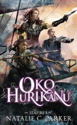 Oko hurikánu - Seafire 3 - Natalie C. Parker - Young Adult Oko hurikánu - Seafire 3