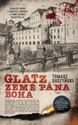 Glatz 2 - Země Pána Boha - Tomasz Duszyński - Dobrodružné romány Glatz 2 - Země Pána Boha