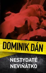 Nestydaté neviňátko - Dominik Dán - České a slovenské detektivky Nestydaté neviňátko