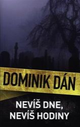 Nevíš dne, nevíš hodiny - Dominik Dán - České a slovenské detektivky Nevíš dne, nevíš hodiny